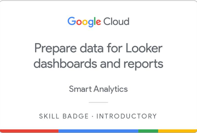Google Cloud — Prepare Data for Looker Dashboards and Reports