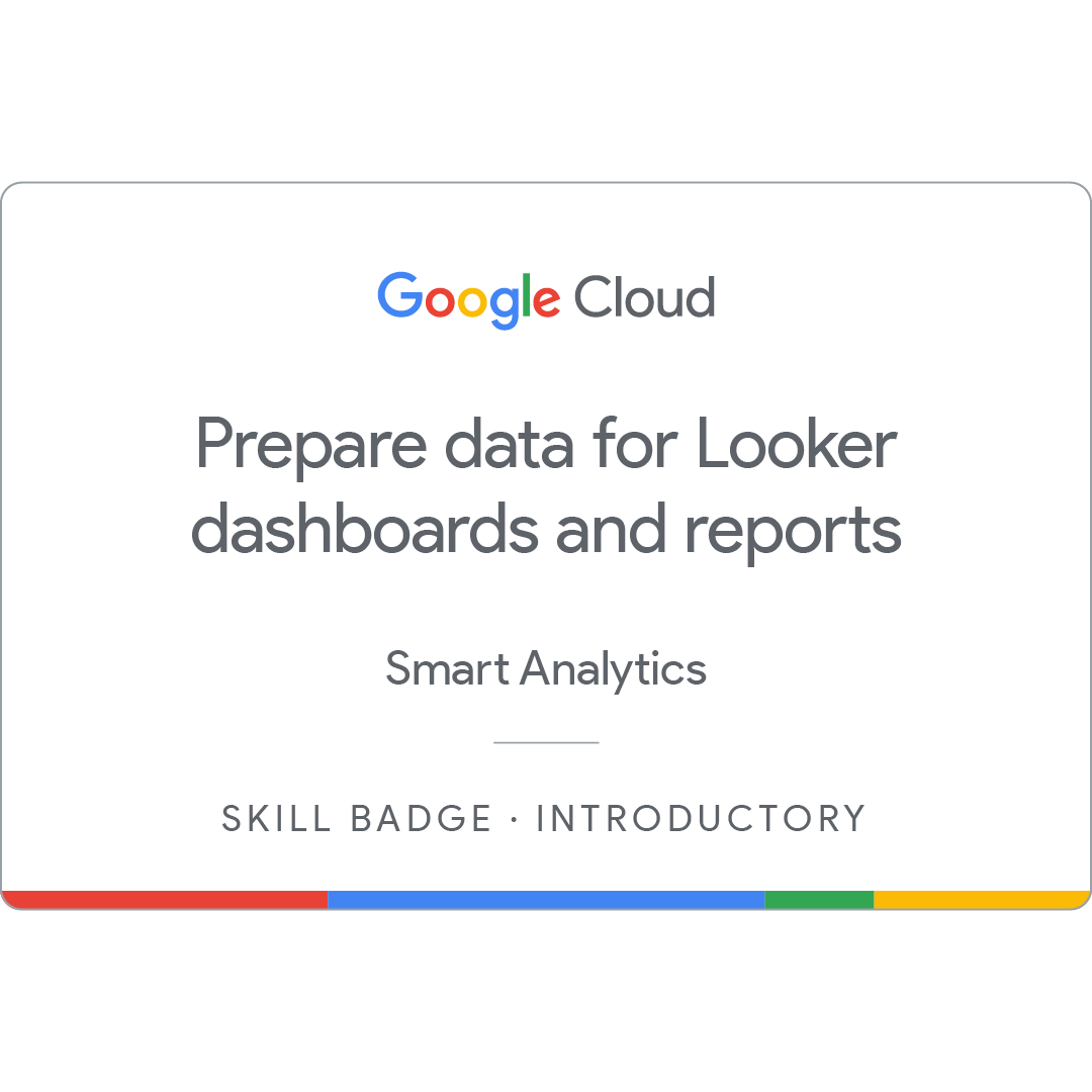 Google Cloud — Prepare Data for Looker Dashboards and Reports